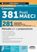 Concorso 381 Posti MAECI. 281 assistenti amministrativi, contabili e consolari (Codice ACC). Manuale per la preparazione prova scritta + quiz. Con espansione online. Con software di simulazione