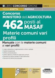 Concorso Ministero dell'agricoltura MASAF 462 posti 374 funzionari 88 assistenti. Manuale con le materie comuni ai vari profili. Con software con quiz