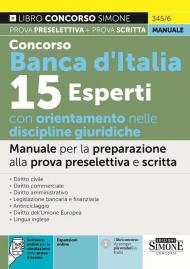 345/6 Concorso Banca d'Italia 15 Esperti con orientamento nelle discipline giuridiche - Manuale per la preparazione per la prova preselettiva e scritta