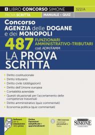 Concorso Agenzia delle Dogane e dei Monopoli. 487 funzionari amministrativo-tributari (cod. ADM/FAMM). La prova scritta. Con software di simulazione