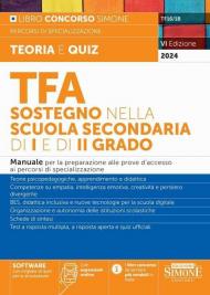 TFA sostegno nella scuola secondaria di I e di II grado. Manuale per la preparazione alle prove d'accesso ai percorsi di specializzazione. Con espansioni online. Con software di simulazione