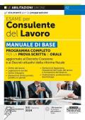 Esame per consulente del lavoro. Manuale di base. Programma completo per la prova scritta e orale. Con espansione online