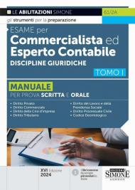 Esame per commercialista ed esperto contabile. Manuale per le prove scritte e orali. Vol. 1: Discipline giuridiche