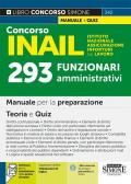 Concorso INAIL Istituto Nazionale Assicurazione Infortuni sul Lavoro. 293 funzionari amministrativi. Manuale per la preparazione. Teoria e quiz. Con espansione online. Con software di simulazione