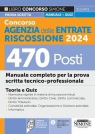 Concorso Agenzia delle Entrate Riscossione 2024. 470 posti. Manuale completo per la prova scritta tecnico-professionale. Con espansione online. Con software di simulazione