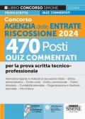 Concorso Agenzia delle Entrate Riscossione 2024. 470 Posti. Quiz a risposta multipla svolti e commentati. Quesiti logico-attitudinali. Cultura generale. Quesiti situazionali e motivazionali. Con software di simulazione