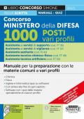 Concorso Ministero della Difesa 1000 Posti vari profili. Manuale per la preparazione con le materie comuni a vari profili. Con espansioni online. Con software di simulazione