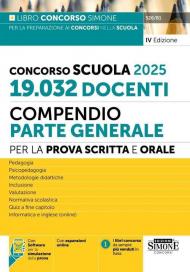 Concorso Scuola 2025. 19.032 docenti. Compendio. Parte Generale per la prova scritta e orale. Con estensioni online. Con software di simulazione