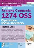 Kit concorso 1274 posti OSS Regione Campania. Manuale, test, guida OSS, video-corso, software. Con software di simulazione