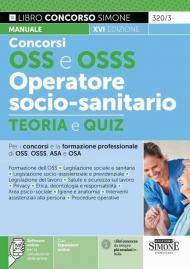 Concorso OSS e OSSS operatore socio-sanitario. Manuale e quiz per i concorsi e la formazione professionale di OSS, OSSS, ASA e OSA. Con software di simulazione