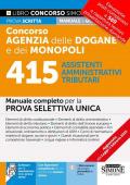 322/1 - Concorso Agenzia delle Dogane e dei Monopoli 415 Assistenti Amministrativi Tributari – Manuale completo per la PROVA SELETTIVA UNICA