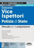 Concorso Vice Ispettori Polizia di Stato. Manuale per la preparazione. Con espansioni e aggiornamenti online. Con software di simulazione