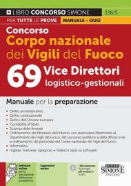 Concorso Corpo nazionale dei Vigili del fuoco. 69 vice direttori logico-gestionali. Manuale per la preparazione. Con espansioni online. Con software di simulazione