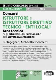 Concorsi istruttore e istruttore direttivo tecnico. Enti locali area tecnica degli istruttori (Cat. C), dei funzionari e dell'elevata qualificazione (Cat. D). Manuale per ingegneri, architetti e geometri. Con software di simulazione