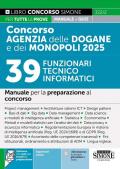 Concorso Agenzia delle Dogane e dei Monopoli 2025. 39 funzionari tecnico informatici. Manuale per la preparazione al concorso. Con espansioni online. Con software di simulazione