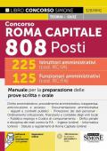 Concorso Roma Capitale 808 posti. 225 istruttori amministrativi (cod. RC/IA) 125 funzionari amministrativi (cod. RC/FA). Manuale per la preparazione delle prove scritta e orale. Con espansioni online. Con software per la simulazione della prova