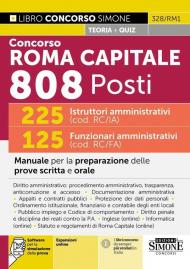 Concorso Roma Capitale 808 posti. 225 istruttori amministrativi (cod. RC/IA) 125 funzionari amministrativi (cod. RC/FA). Manuale per la preparazione delle prove scritta e orale. Con espansioni online. Con software per la simulazione della prova