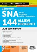 Concorso SNA Scuola Nazionale dell'Amministrazione. 144 allievi dirigenti. Quiz commentati. Con software per la simulazione della prova. Con videolezioni di logica