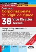 Concorso Vigili del Fuoco. 38 vice direttori tecnici. Manuale per la preparazione delle materie comuni. Con espansioni online. Con software online