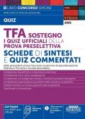 TFA Sostegno. I quiz ufficiali della prova preselettiva. Schede di sintesi e quiz commentati. Nuova ediz. Con espansioni online. Con software con 8000 quiz ufficiali