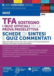 TFA Sostegno. I quiz ufficiali della prova preselettiva. Schede di sintesi e quiz commentati. Nuova ediz. Con espansioni online. Con software con 8000 quiz ufficiali
