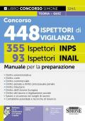 Concorso 448 Ispettori di Vigilanza. 355 Ispettori INPS 93 Ispettori INAIL. Manuale per la preparazione. Con espansioni online. Con software per la simulazione della prova d’esame