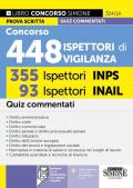 Concorso 448 ispettori di vigilanza. 355 ispettori INPS 93 ispettori INAIL. Quiz commentati. Con software per la simulazione della prova d’esame
