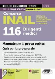 Concorso INAIL Istituto Nazionale Assicurazione Infortuni sul Lavoro. 116 dirigenti medici. Manuale per la prova scritta. Quiz per la prova orale. Con espansioni online. Con software per la simulazione della prova d'esame