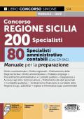 Concorso Regione Siciliana 200 specialisti. 80 specialisti amministrativo contabili (Cod. CPI-SAC). Manuale per la preparazione. Con espansioni online. Con software online per la simulazione della prova