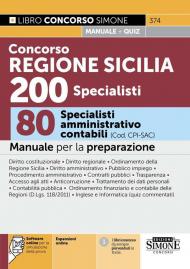 Concorso Regione Siciliana 200 specialisti. 80 specialisti amministrativo contabili (Cod. CPI-SAC). Manuale per la preparazione. Con espansioni online. Con software online per la simulazione della prova