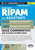 Concorsi RIPAM per assistenti amministrativi. 2913 varie amministrazioni. 600 Ministero della Difesa. Quiz commentati per la prova scritta unica. Con espansioni online. Con software per la simulazione della prova d'esame