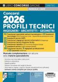 Concorsi 2026 profili tecnici, ingegneri, architetti, geometri. Manuale complementare con alcune delle materie specialistiche. Con espansioni online. Con software online per la simulazione della prova