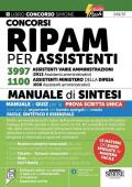 Concorsi RIPAM per assistenti 3997 assistenti varie amministrazioni (2913 Assistenti amministrativi). 1100 assistenti Ministero della Difesa (600 assistenti amministrativi). Manuale di sintesi