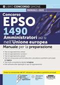 Concorso EPSO 1490 Amministratori nell'Unione Europea (AD 5). Manuale per la preparazione. Con software online con quiz di ragionamento