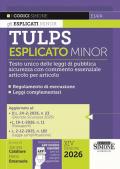 Tulps esplicato. Il Testo unico delle leggi di pubblica sicurezza con commento essenziale articolo per articolo. Regolamento di esecuzione. Leggi complementari. Ediz. minor
