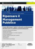 Ripensare il management pubblico. Con ebook sulla piattaforma XLIGO il volume sempre aggiornato