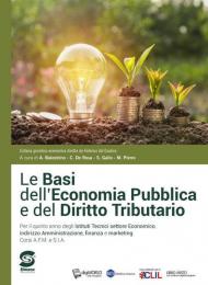 Le basi dell'economia pubblica e del diritto tributario. Con atlante. Per le Scuole superiori