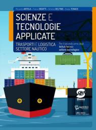 Scienze e tecnologie applicate. Trasporti e logistica settore nautico. Per il secondo anno degli Istituti tecnici settore tecnologico