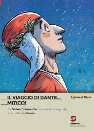 Il viaggio di Dante... mitico! La Divina Commedia raccontata ai ragazzi