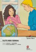 Tutti per terra! Storia d'amore e d'amicizia e di un futuro possibile per la Terra