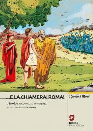 ...E la chiamerai Roma! L'Eneide raccontata ai ragazzi