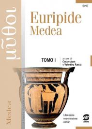 Euripide. Medea. Per le Scuole superiori. Con estensioni online. Vol. 1