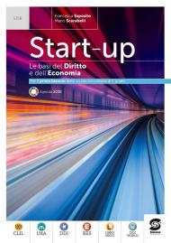 Start-up. Le basi del diritto e dell'economia. Per il primo biennio della scuola secondaria di II grado