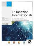 Le relazioni internazionali. Per il secondo biennio e il quinto anno degli Ist. tecnici indirizzo amministrazione, finanza e marketing. Vol. 1