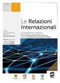 Le relazioni internazionali. Per il secondo biennio e il quinto anno degli Ist. tecnici. Vol. 2