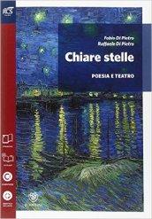 Chiare stelle. Poesia e teatro. Con espansione online