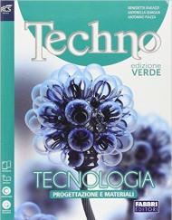 Techno. Progettazione materiali. Ediz. verde. Per la Scuola media. Con espansione online