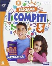 Facciamo i compiti. Matematica. Per la 5ª classe elementare. Con espansione online. 5.