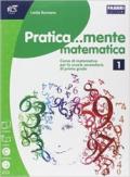 Pratica...mente matematica. Per la Scuola media. Con e-book. Con espansione online