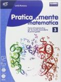 Pratica...mente matematica. Con e-book. Con espansione online. Vol. 3